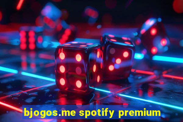 bjogos.me spotify premium